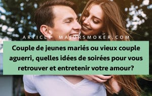 Couple de jeunes mariés ou vieux couple aguerri, quelles idées de soirées pour vous retrouver et entretenir votre amour?